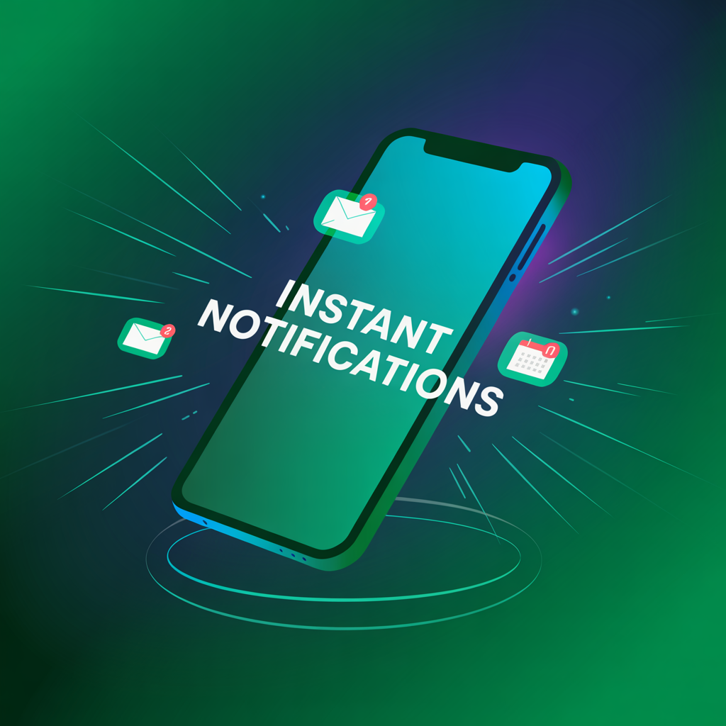 Instant Notifications
